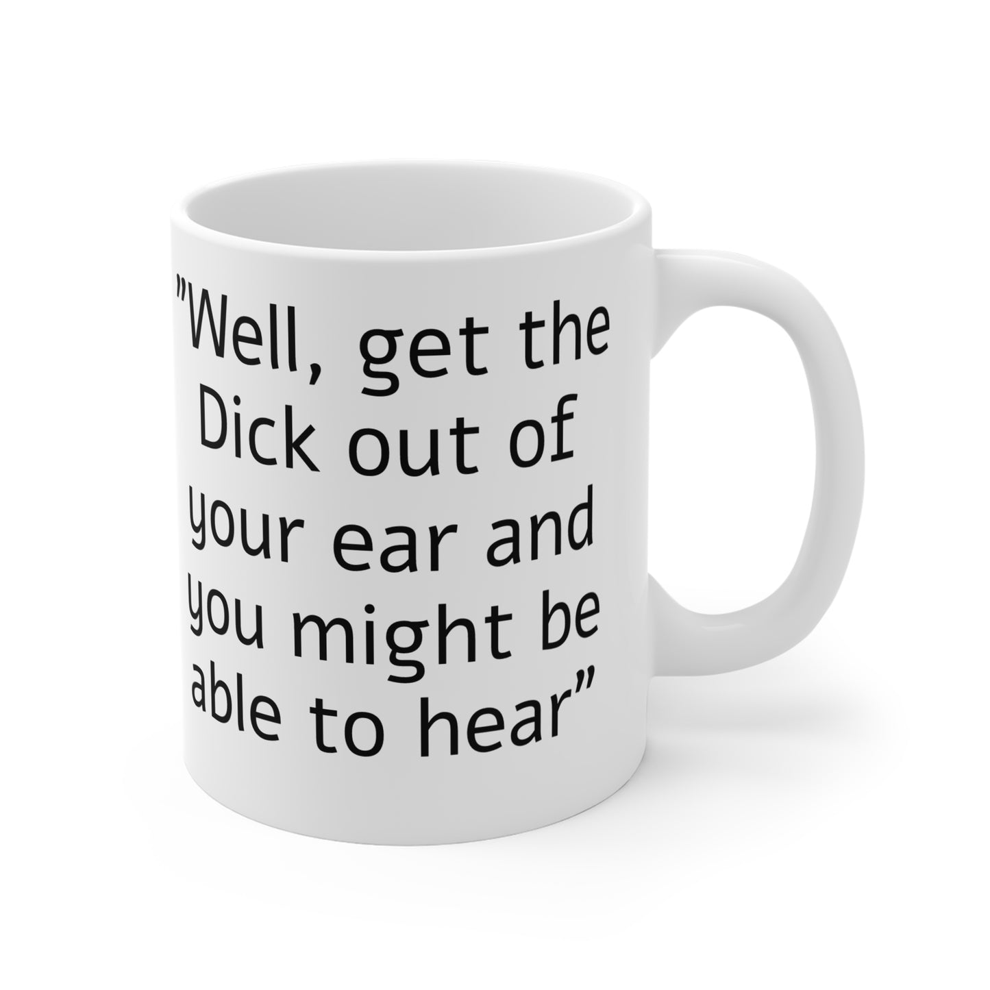 Funny Ceramic Mug, Rude Coffee Cup, Offensive Tea Mug, Inappropriate Quote Mug,